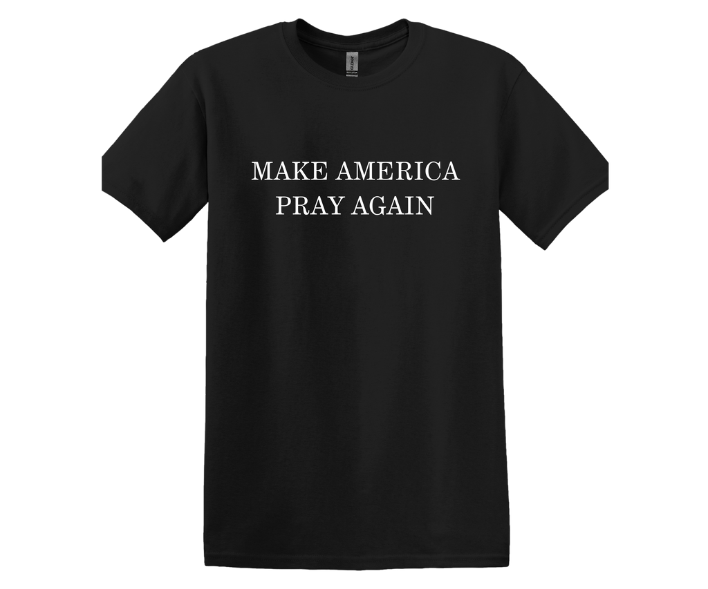 Make America Pray Again T-Shirt